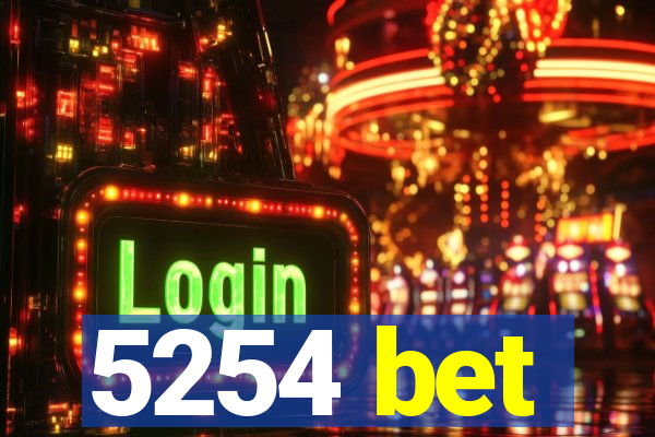 5254 bet